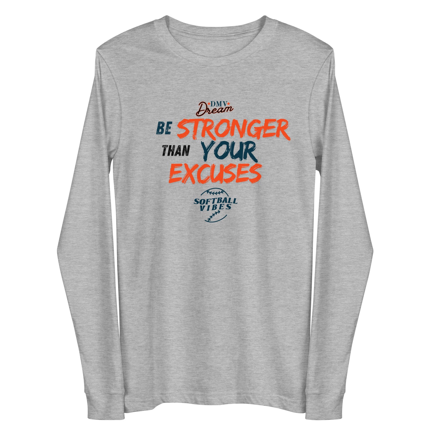 DMV Dream No Excuses Long Sleeve T-Shirt (Unisex)