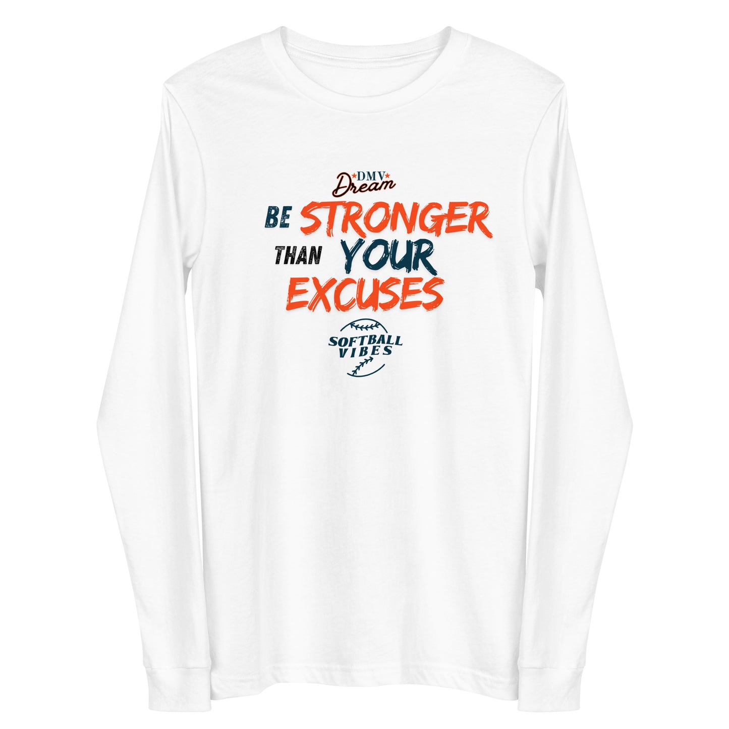 DMV Dream No Excuses Long Sleeve T-Shirt (Unisex)